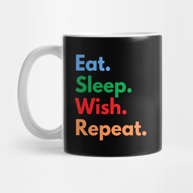 Eat. Sleep. Wish. Repeat. by Eat Sleep Repeat